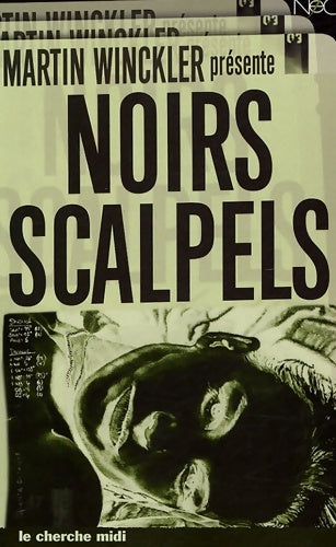 Livrenpoche : Noirs scalpels - Martin Winckler - Livre