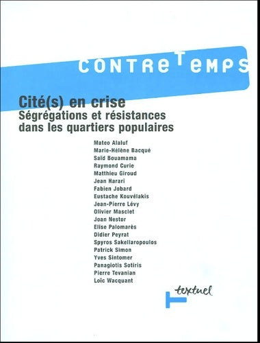 Livrenpoche : Contretemps n°13 - Cité en Crise : Ségrégations et résistances dans les quartiers populaires - Collectif - Livre