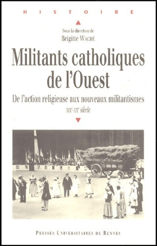 Livrenpoche : MILITANTS CATHOLIQUES DE L OUEST - Pur - Livre
