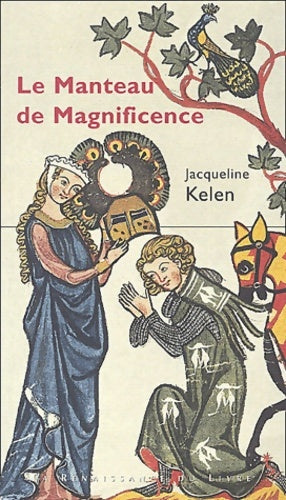 Livrenpoche : Le Manteau de magnificence - Jacqueline Kelen - Livre
