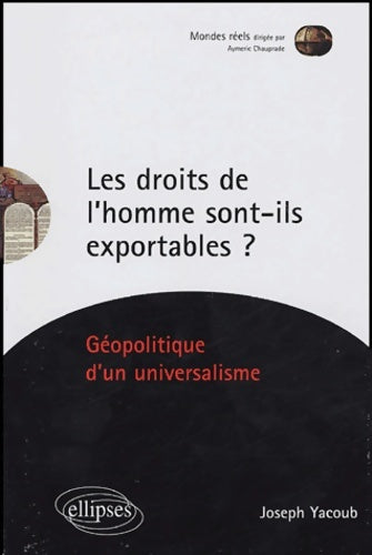 Livrenpoche : Les droits de l'homme sont-ils exportables? : Géopolitique d'un universalisme - Joseph Yacoub - Livre
