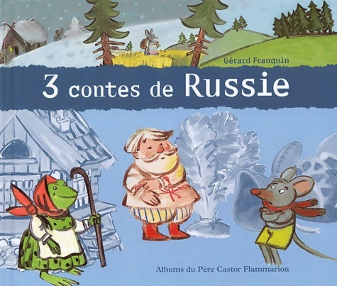 Livrenpoche : Trois contes de Russie : LA MOUFLE LE GROS NAVET BRISE CABANE - Robert Giraud - Livre