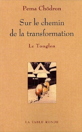 Livrenpoche : Sur le chemin de la transformation : le Tonglen - Pema Chödrön - Livre