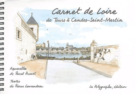 Livrenpoche : Carnet de Loire de Tours à Candes-Saint-Martin - Pierre Laurendeau - Livre