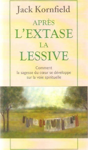 Livrenpoche : Après l'extase la lessive - Jack Kornfield - Livre