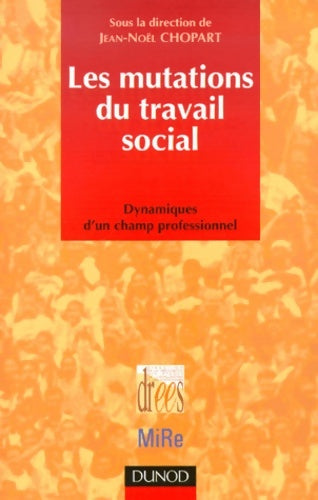 Livrenpoche : Les mutations du travail social dynamiques d'un champ professionnel - Chopart - Livre