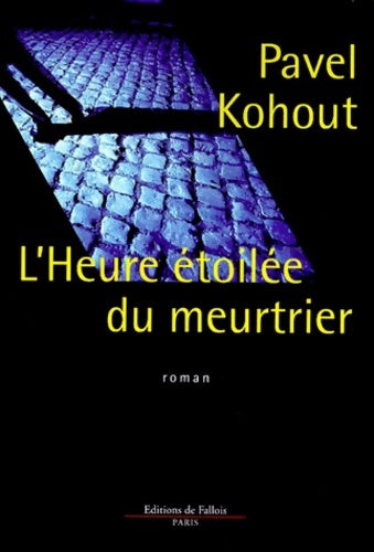 Livrenpoche : L'heure étoilée du meutrier - Pavel Kohout - Livre