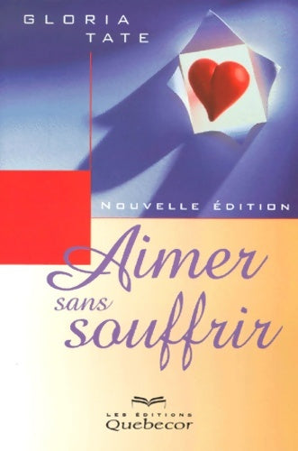 Livrenpoche : Aimer sans souffrir - Gloria Tate - Livre