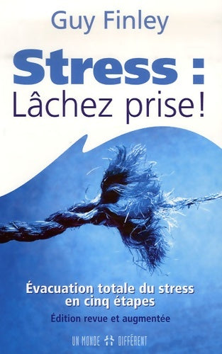 Livrenpoche : LE STRESS - LACHEZ PRISE - EVACUATION TOTALE DU STRESS EN CINQ étapes - Collectif - Livre