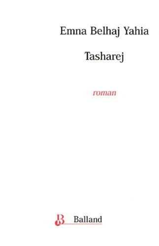 Livrenpoche : Tasharej - Emna Belhaj Yahia - Livre