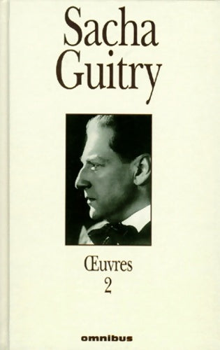 Livrenpoche : Oeuvres Tome II : Théâtre je t'adore - Sacha Guitry - Livre