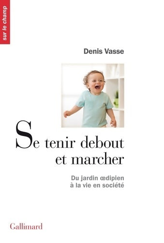 Livrenpoche : Se tenir debout et marcher. Du jardin oedipien à la vie en société - Denis Vasse - Livre