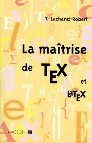 Livrenpoche : La maîtrise Tex et LaTex - Thomas Lachand-Robert - Livre