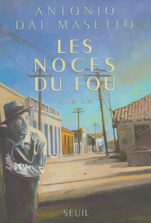 Livrenpoche : Les noces du fou - Antonio Dal Masetto - Livre