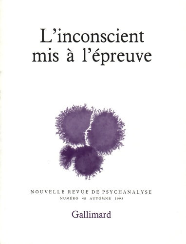 Livrenpoche : Nouvelle Revue de psychanalyse no 48 : L'Inconscient mis à l'épreuve - Collectif - Livre