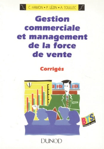 Livrenpoche : Gestion commerciale et management de la force de vente - corrigés : corrigés - Carole Hamon - Livre