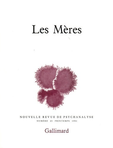 Livrenpoche : Nouvelle Revue de psychanalyse no 45 : Les Mères - Collectif - Livre