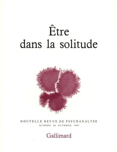 Livrenpoche : Nouvelle Revue de psychanalyse no 36 être dans la solitude - Collectif - Livre
