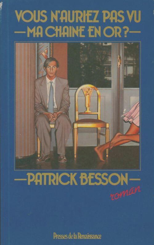 Livrenpoche : Vous n'auriez pas vu ma chaîne en or ? - Patrick Besson - Livre