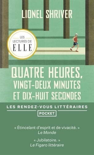 Livrenpoche : Quatre heures vingt-deux minutes et dix-huit secondes - Lionel Shriver - Livre