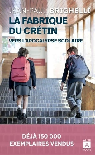 Livrenpoche : La fabrique du crétin - Jean-Paul Brighelli - Livre