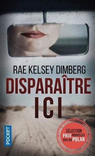 Livrenpoche : Disparaître ici - Kelsey Rae Dimberg - Livre