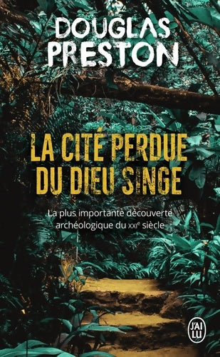 Livrenpoche : La cité perdue du dieu singe : Une histoire vraie - Douglas Preston - Livre