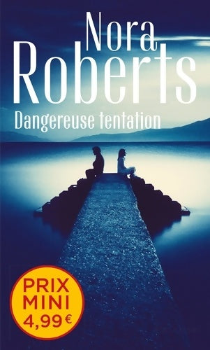 Livrenpoche : Dangereuse tentation - Nora Roberts - Livre