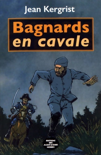 Livrenpoche : Bagnards en Cavale Version Poche - Jean Kergrist - Livre