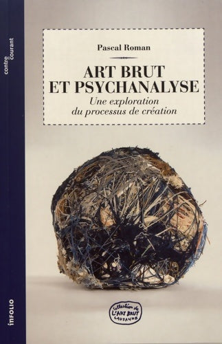 Livrenpoche : art brut et psychanalyse - Pascal Roman - Livre