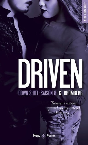 Livrenpoche : Driven Tome VIII : Down shift - K. Bromberg - Livre