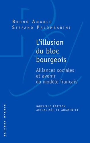 Livrenpoche : L'illusion du bloc bourgeois : Alliances sociales et avenir du modèle français - Bruno Amable - Livre