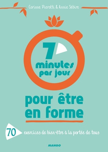 Livrenpoche : 7 minutes par jour pour être en forme : 70 exercices de bien-être à la portée de tous - Corinne Pierotti - Livre