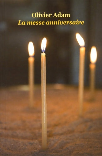 Livrenpoche : LA MESSE ANNIVERSAIRE POCHE - Olivier Adam - Livre