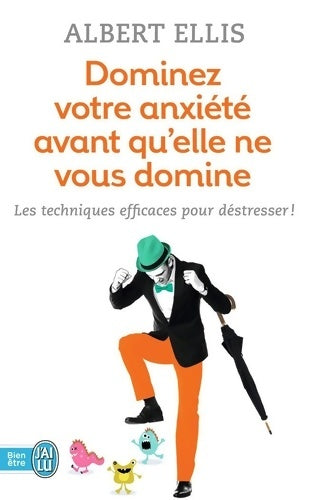 Livrenpoche : Dominez votre anxiété avant qu'elle ne vous domine : Les techniques efficaces pour déstresser ! - Albert Ellis - Livre