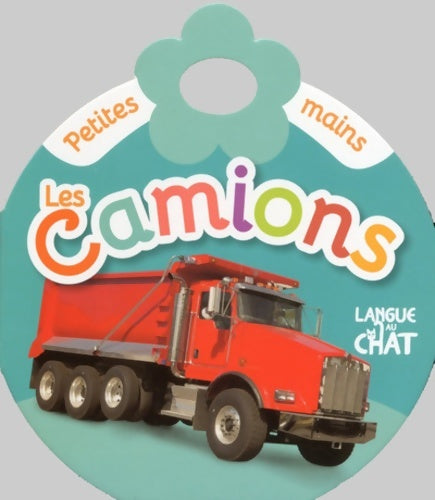 Livrenpoche : Petites mains - Les camions - Collectif - Livre