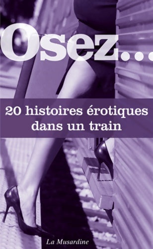 Livrenpoche : Osez 20 histoires érotiques dans un train - Collectif - Livre