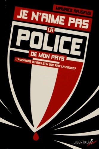 Livrenpoche : Je n'aime pas la police de mon pays - Maurice Rajsfus - Livre