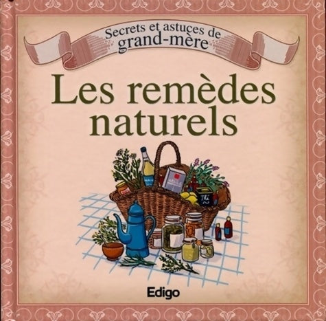 Livrenpoche : Secrets et astuces de grand-mère : Les remèdes naturels - Sonia De Sousa - Livre