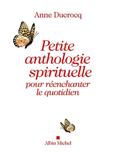 Livrenpoche : Petite anthologie spirituelle pour réenchanter le quotidien - Anne Ducrocq - Livre