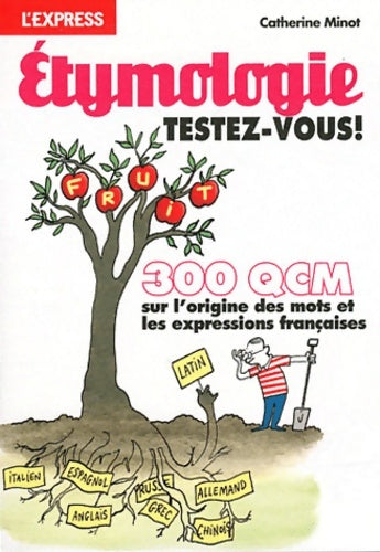 Livrenpoche : Etymologie testez-vous 300 QCM - Catherine Minot - Livre