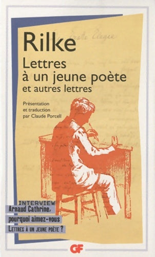 Livrenpoche : Lettres à un jeune poète : Interview : Arnaud Cathrine pourquoi aimez-vous Lettres à un jeune poète ? - Rainer Maria Rilke - Livre