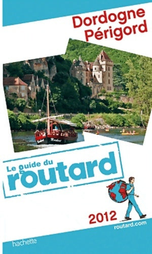 Livrenpoche : Guide du Routard Dordogne Périgord 2012 - Collectif - Livre