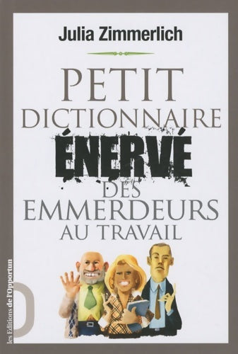 Livrenpoche : Petit Dictionnaire Enervé des Emmerdeurs au travail - Julia Zimmerlich - Livre