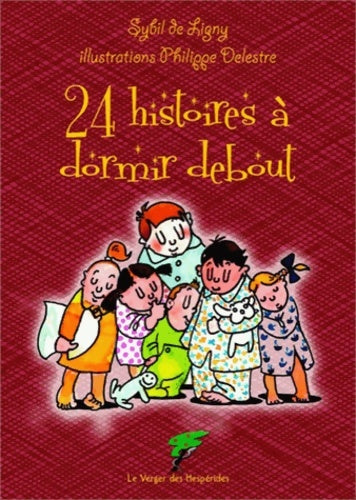 Livrenpoche : 24 histoires à dormir debout - Sybil De Ligny - Livre