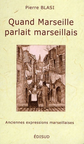 Livrenpoche : Quand Marseille parlait marseillais - Pierre Blasi - Livre