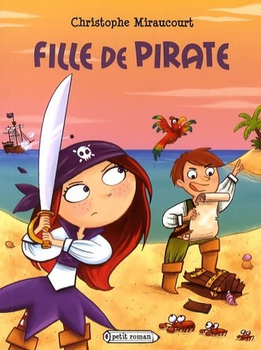 Livrenpoche : Fille de pirate - Christophe Miraucourt - Livre