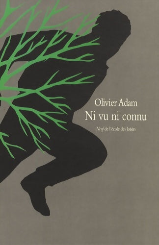 Livrenpoche : Ni vu ni connu - Olivier Adam - Livre