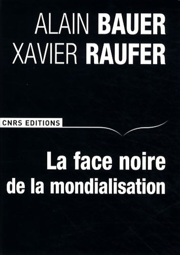 Livrenpoche : La Face noire de la mondialisation - Alain Bauer - Livre