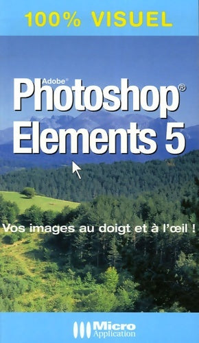 Livrenpoche : Photoshop éléments 5 - Nicolas Boudier-Ducloy - Livre